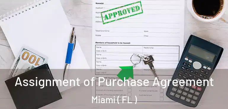  Assignment of Purchase Agreement Miami ( FL )