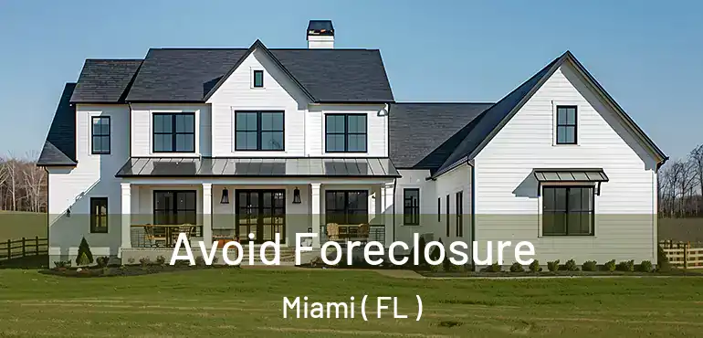  Avoid Foreclosure Miami ( FL )