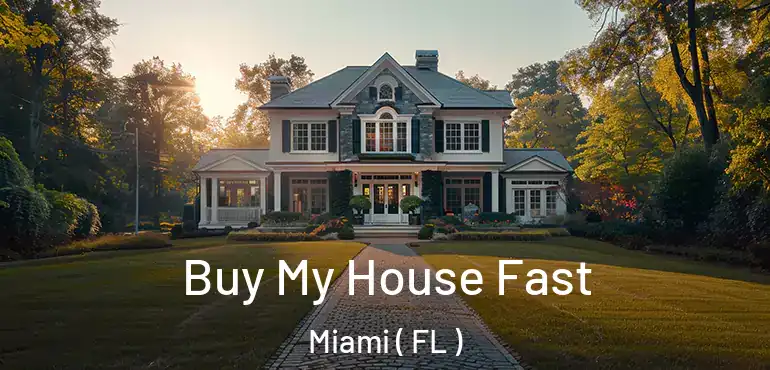  Buy My House Fast Miami ( FL )