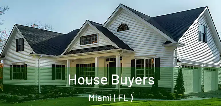  House Buyers Miami ( FL )