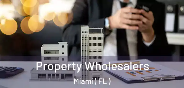  Property Wholesalers Miami ( FL )