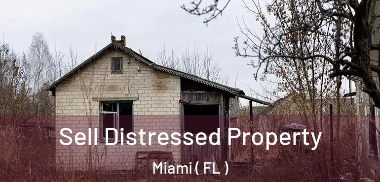  Sell Distressed Property Miami ( FL )