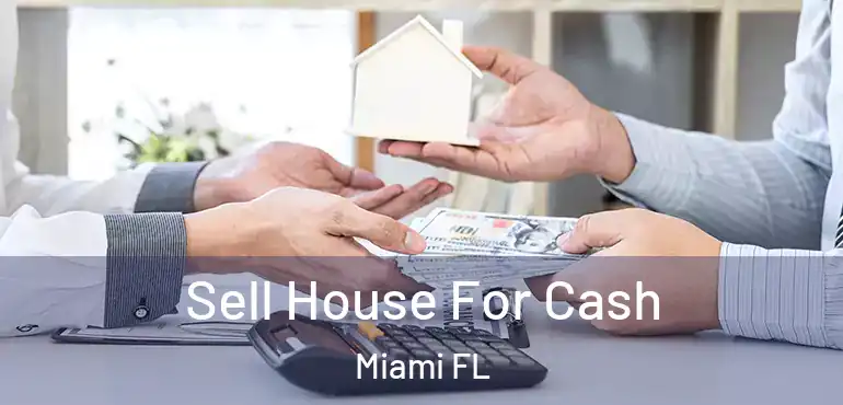  Sell House For Cash Miami FL