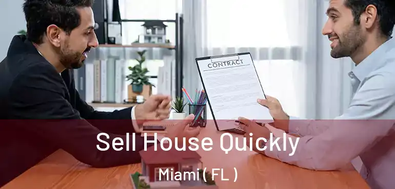  Sell House Quickly Miami ( FL )